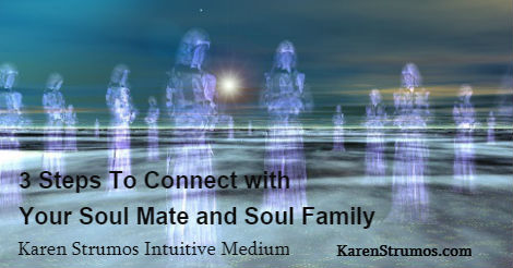 3 Steps To Connect with Your Soul Mate and Soul Family