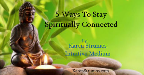 5 Ways To Stay Spiritually Connected