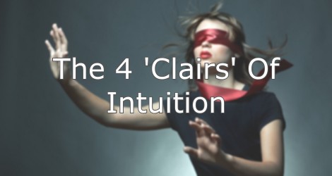 The 4 ‘Clairs’ Of Intuition